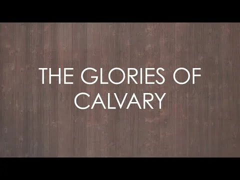 The Glories of Calvary official video thumbnail