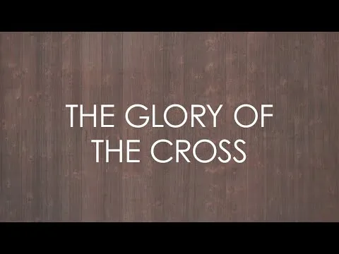 The Glory of the Cross official video thumbnail