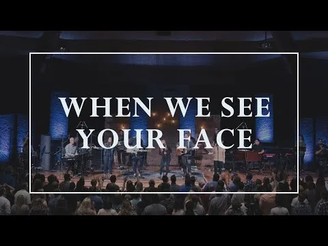 When We See Your Face by Sovereign Grace Music video thumbnail