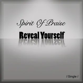 Spirit Of Praise Reveal Yourself