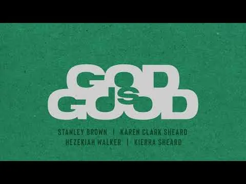 GOD IS GOOD (feat. Karen Clark Sheard, Hezekiah Walker & Kierra Sheard) by Stanley Brown video thumbnail