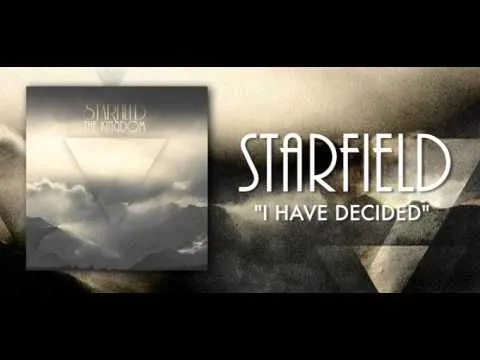 I Have Decided by Starfield video thumbnail