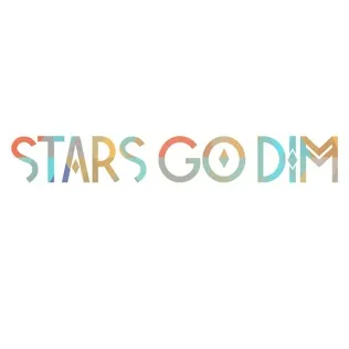Stars Go Dim All I Have