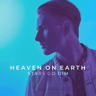 Stars Go Dim Heaven On Earth