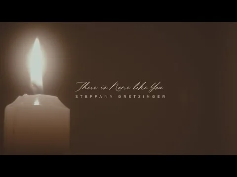 There is None Like You by Steffany Gretzinger video thumbnail