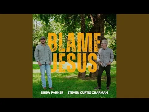 BLAME JESUS by Steven Curtis Chapman video thumbnail