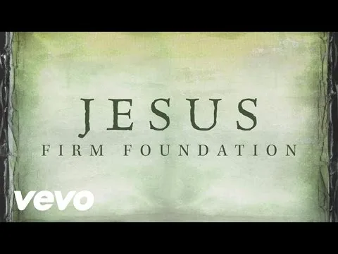 Jesus, Firm Foundation official video thumbnail
