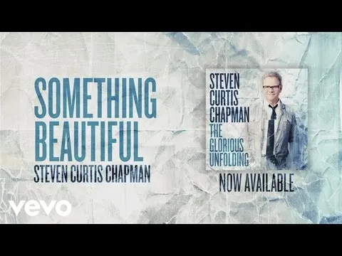 Something Beautiful by Steven Curtis Chapman video thumbnail