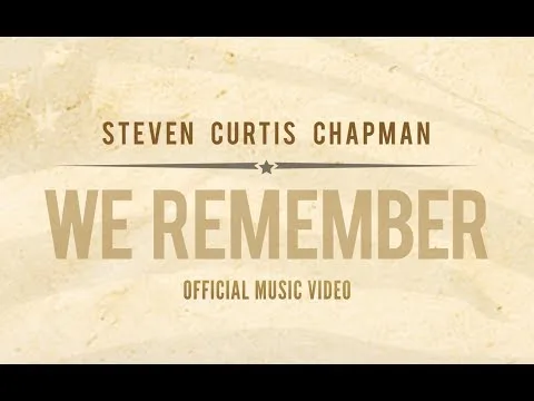 We Remember by Steven Curtis Chapman video thumbnail