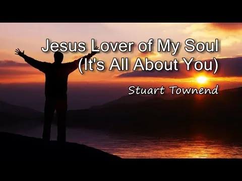 Jesus, Lover Of My Soul official video thumbnail