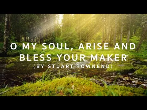 O My Soul, Arise and Bless Your Maker official video thumbnail