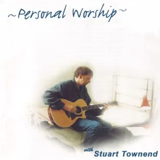 Stuart Townend When You Touch Me