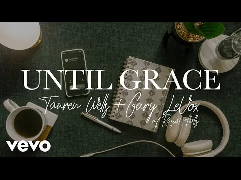 Until Grace by Tauren Wells video thumbnail