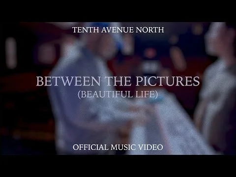Between The Pictures (Beautiful Life) official video thumbnail