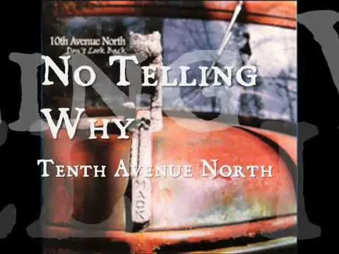 No Telling Why by Tenth Avenue North video thumbnail