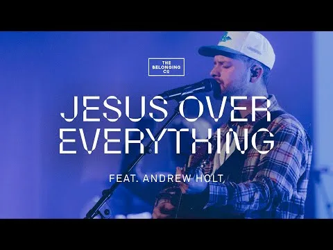Jesus Over Everything by The Belonging Co video thumbnail
