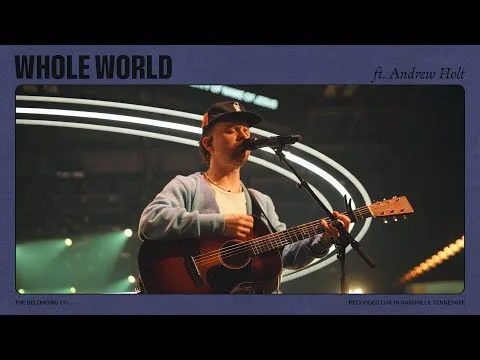 Whole World by The Belonging Co video thumbnail