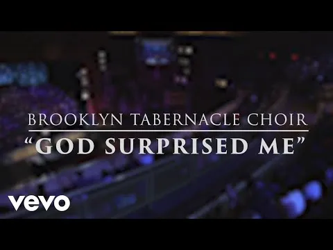 God Surprised Me  by The Brooklyn Tabernacle Choir video thumbnail