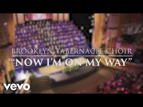 Now I'm on My Way by The Brooklyn Tabernacle Choir video thumbnail