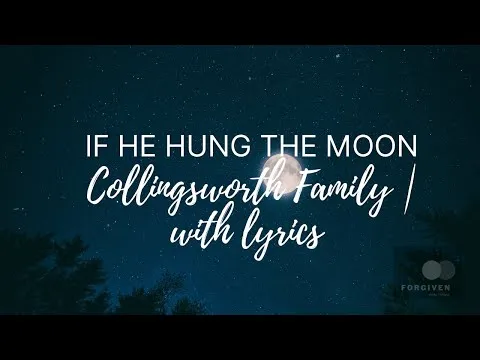 If He Hung the Moon by The Collingsworth Family video thumbnail