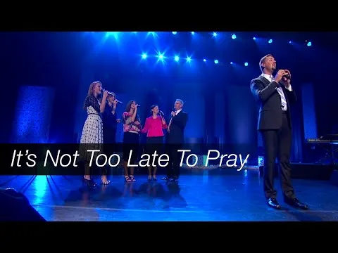 It's Not Too Late to Pray official video thumbnail