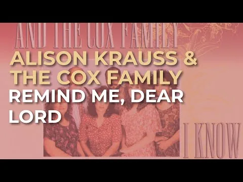 Remind Me, Dear Lord by The Cox Family video thumbnail