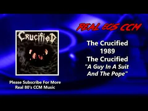 A Guy In A Suit And The Pope by The Crucified video thumbnail