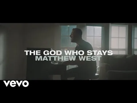 The God Who Stays by Matthew West video thumbnail