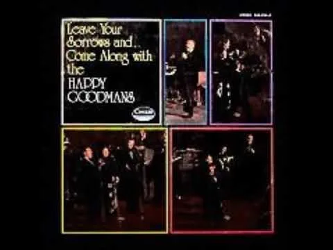 Leave Your Sorrows And Come Along by The Happy Goodmans video thumbnail