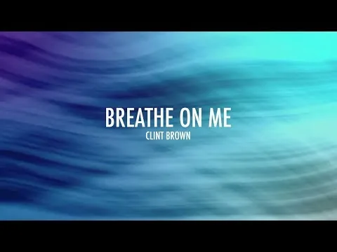 Breathe on me Holy Ghost Power by Clint Brown video thumbnail