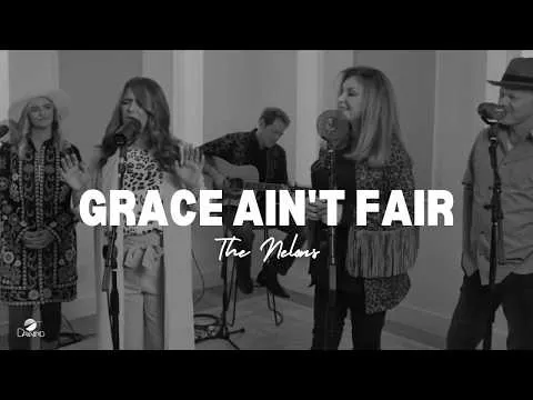 Grace Ain't Fair by The Nelons video thumbnail