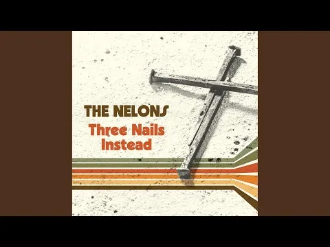 Three Nails Instead by The Nelons video thumbnail
