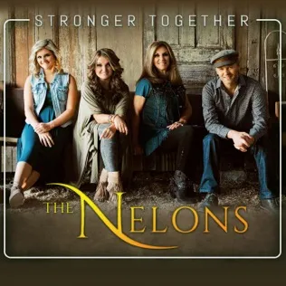 The Nelons You Can't Make Old Friends