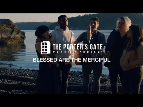 Blessed Are Merciful by The Porter's Gate video thumbnail