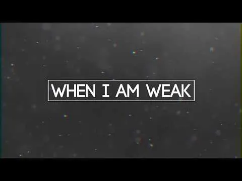 When I Am Weak official video thumbnail