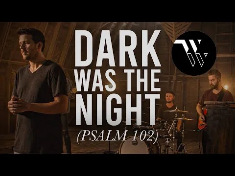 Dark Was the Night (Psalm 102)  by The War Within video thumbnail