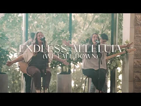 Endless Alleluia (We Fall Down) official video thumbnail