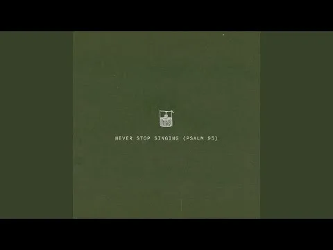 Never Stop Singing (Psalm 95) official video thumbnail