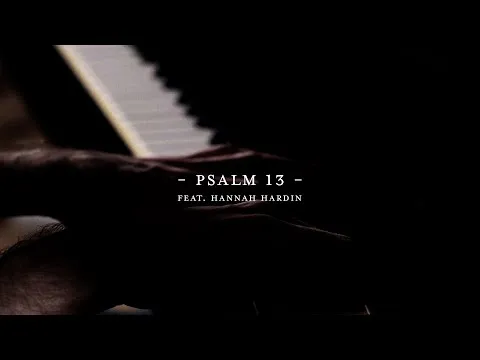 Psalm 13 by The Worship Initiative video thumbnail
