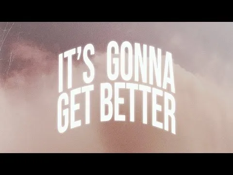 It's Gonna Get Better official video thumbnail