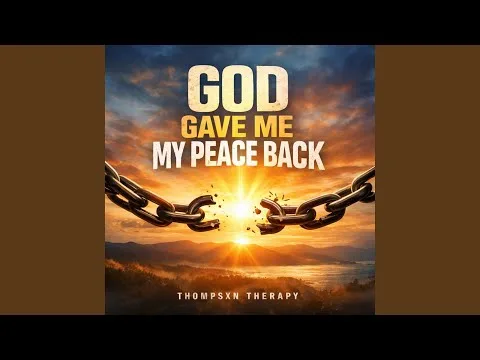 God Gave Me My Peace Back by Thompsxn Therapy video thumbnail