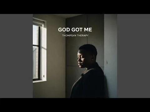 God Got Me by Thompsxn Therapy video thumbnail