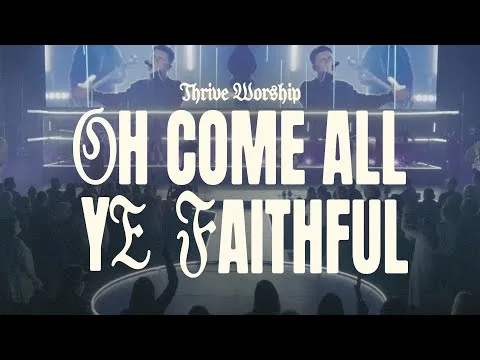 O Come Let Us Adore Him by Thrive Worship video thumbnail