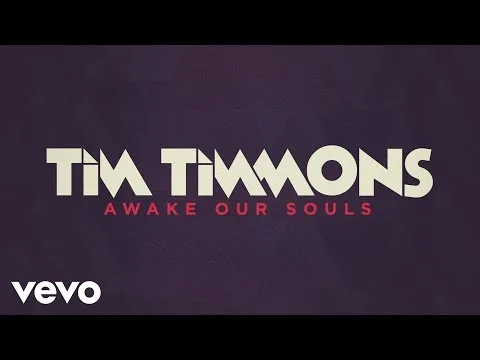 Awake Our Souls by Tim Timmons video thumbnail
