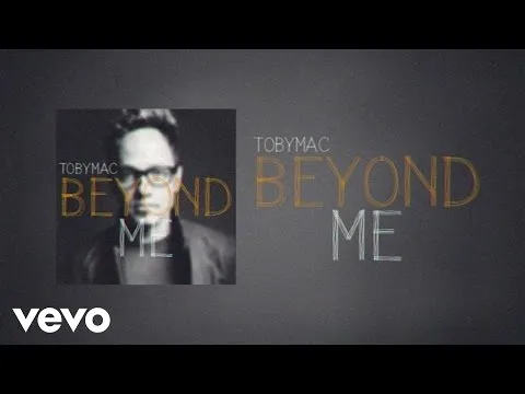 Beyond Me by TobyMac video thumbnail