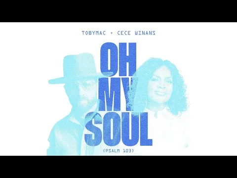 Oh My Soul (Psalm 103) by TobyMac video thumbnail