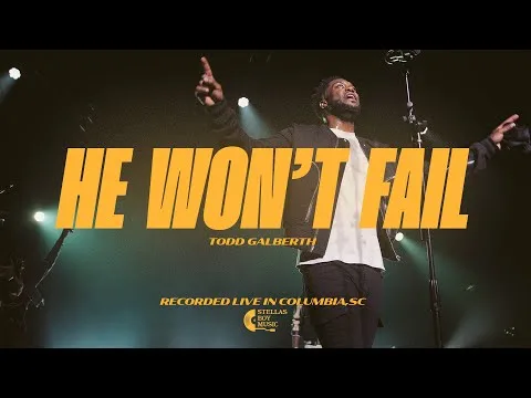 He Won't Fail by Todd Galberth video thumbnail