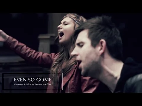 Even So Come by Tommee Profitt video thumbnail