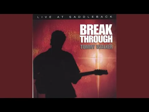 Break Through by Tommy Walker video thumbnail