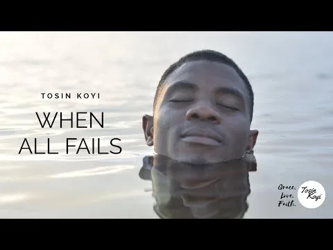 When All Fails by Tosin Koyi video thumbnail